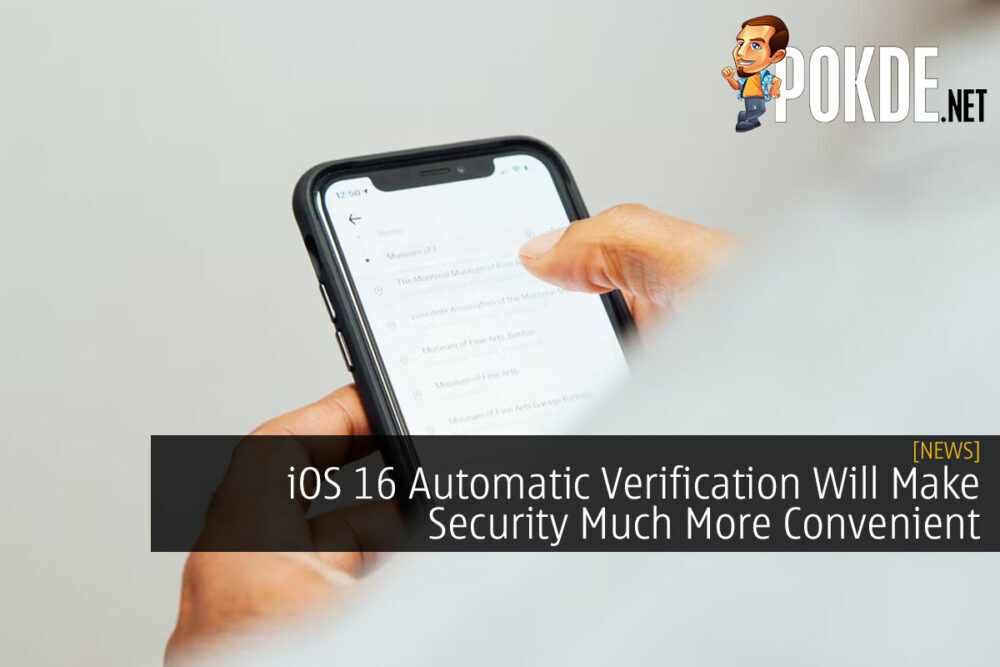 iOS 16 Automatic Verification Will Make Security Much More Convenient 26