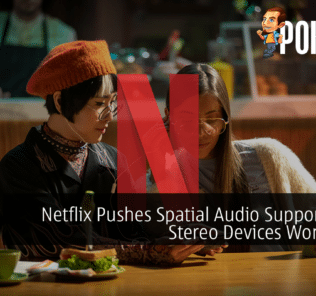 Netflix Pushes Spatial Audio Support to All Stereo Devices Worldwide