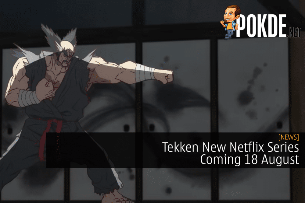 Tekken New Netflix Series Coming 18 August 26