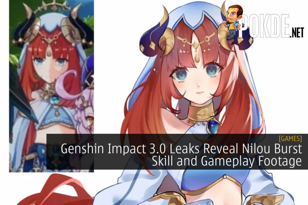 Genshin Impact 3.0 Leaks Reveal Nilou Burst Skill and Gameplay Footage