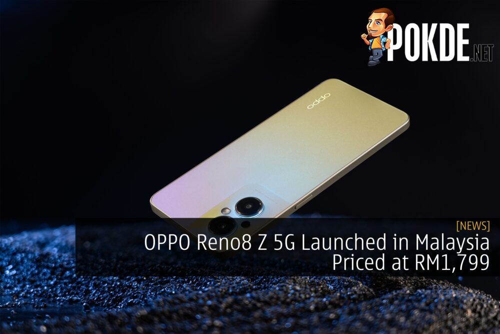OPPO Reno8 Z 5G Launched in Malaysia Priced at RM1,799