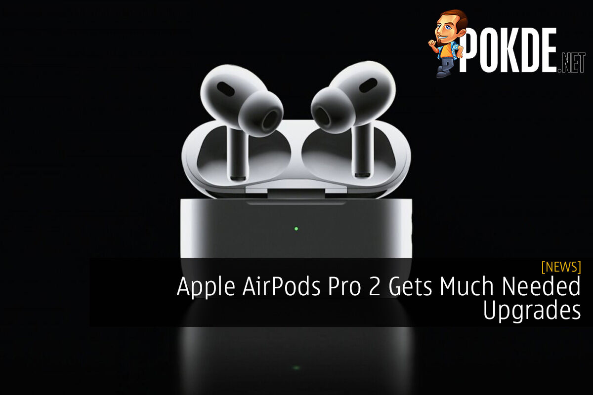 Apple AirPods Pro 2 Gets Much Needed Upgrades 8