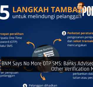 BNM Says No More OTP SMS: Banks Advised to Use Other Verification Methods 29