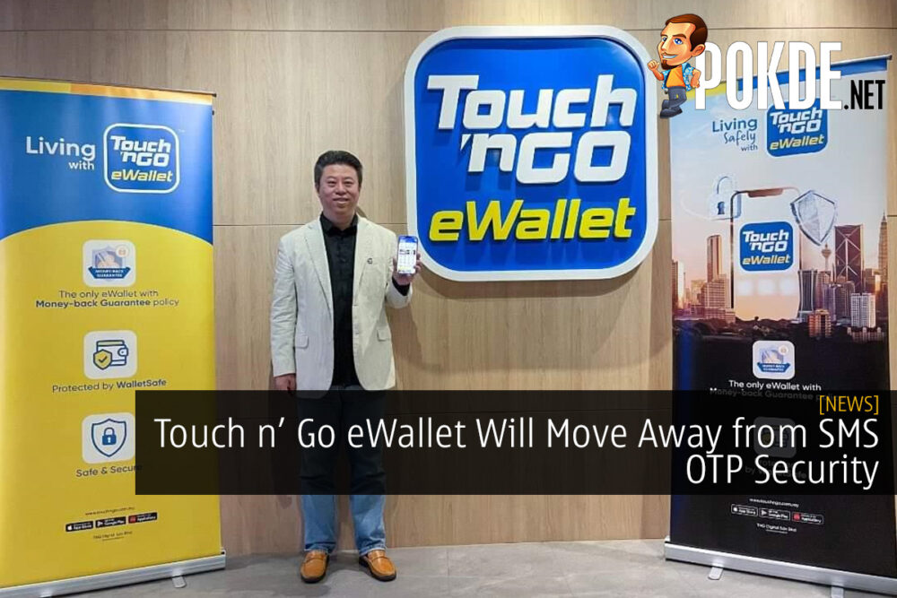 Touch n’ Go eWallet Will Move Away from SMS OTP Security