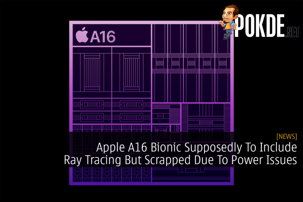 Apple A16 Bionic Supposedly To Include Ray Tracing But Scrapped Due To Power Issues 23