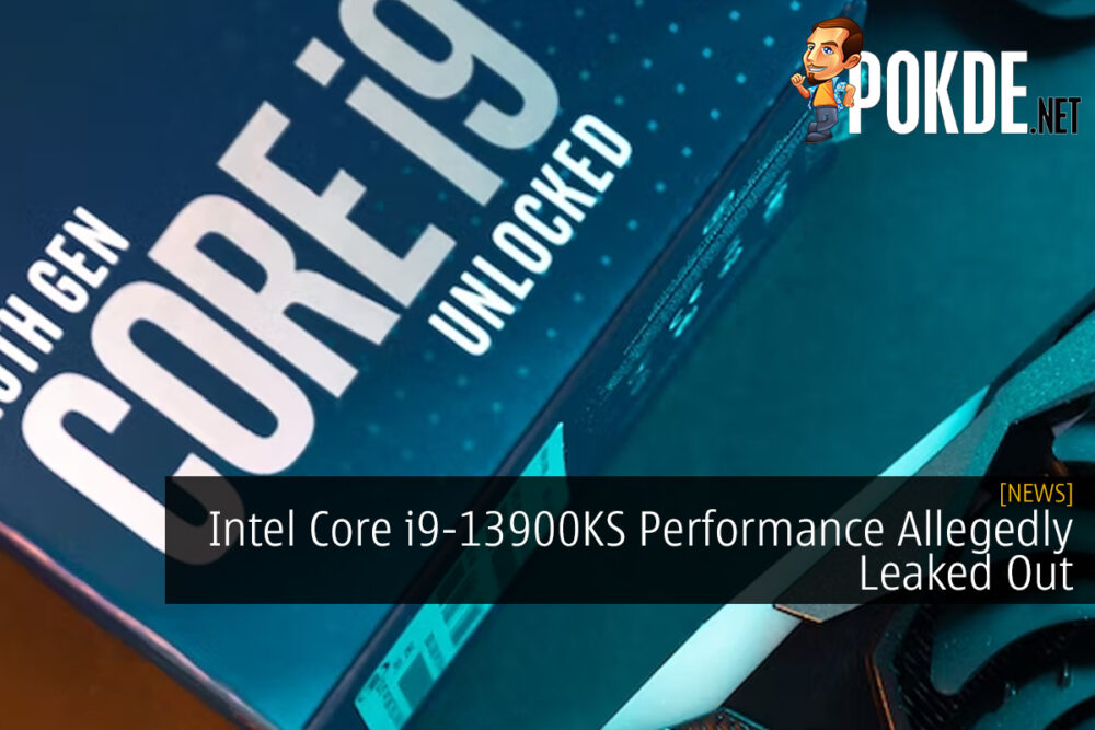 Intel Core i9-13900KS Performance Allegedly Leaked Out