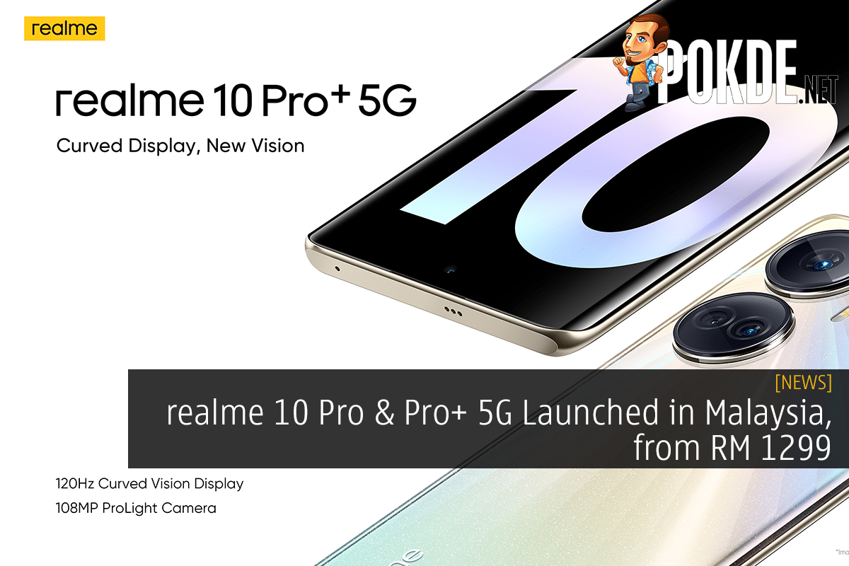 realme 10 Pro & Pro+ 5G Launched in Malaysia, from RM 1299