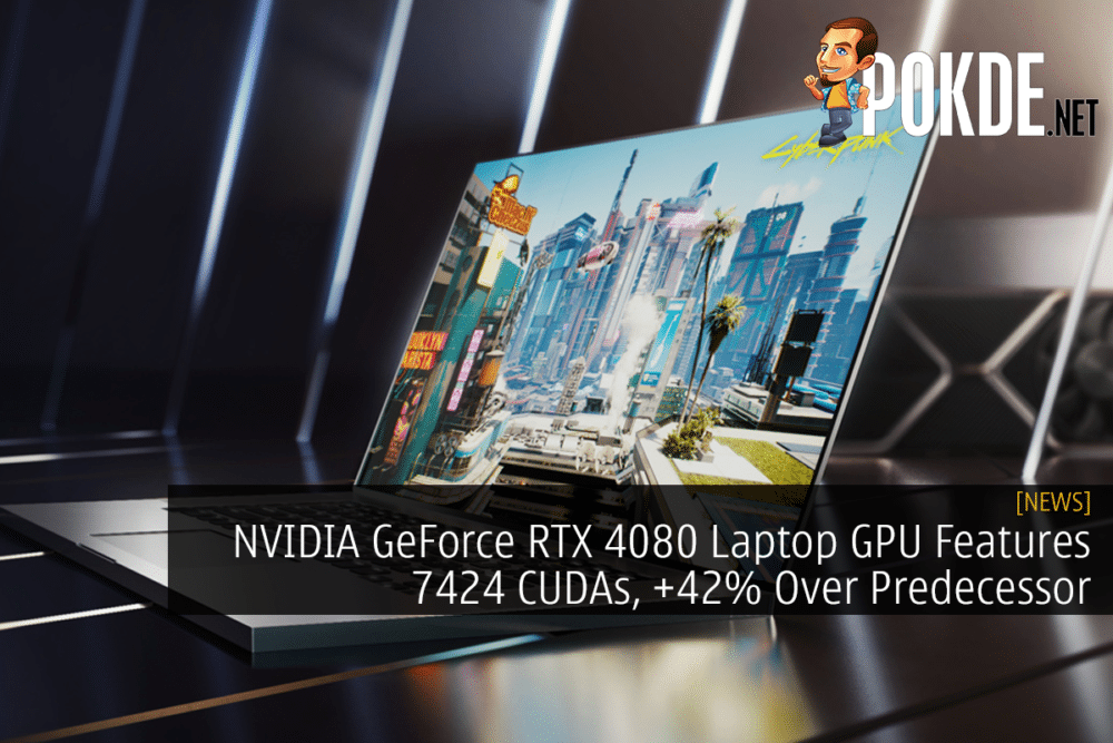 NVIDIA GeForce RTX 4080 Laptop GPU Features 7424 CUDAs, +42% Over Predecessor 31