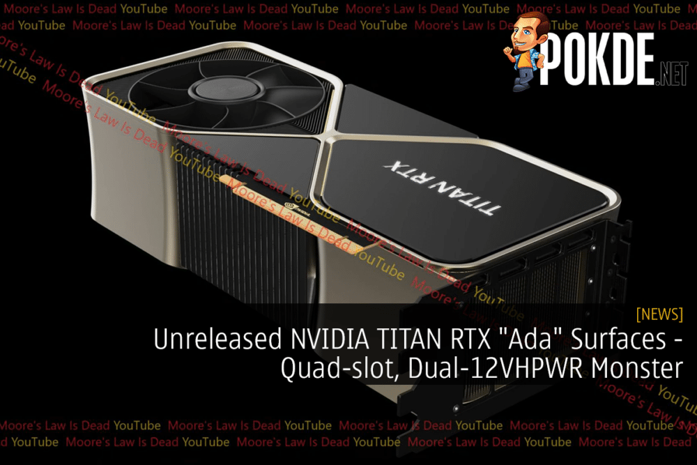 Unreleased NVIDIA TITAN RTX "Ada" Surfaces - Quad-slot, Dual-12VHPWR Monster 31