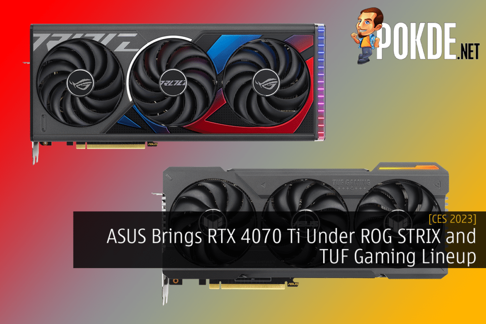 [CES 2023] ASUS Brings RTX 4070 Ti Under ROG STRIX and TUF Gaming Lineup 26