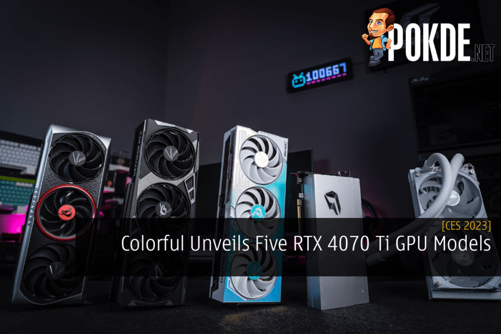 [CES 2023] COLORFUL Unveils Five RTX 4070 Ti GPU Models 28