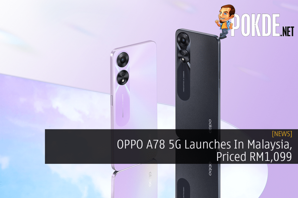 OPPO A78 5G Launches In Malaysia, Priced RM1,099 30