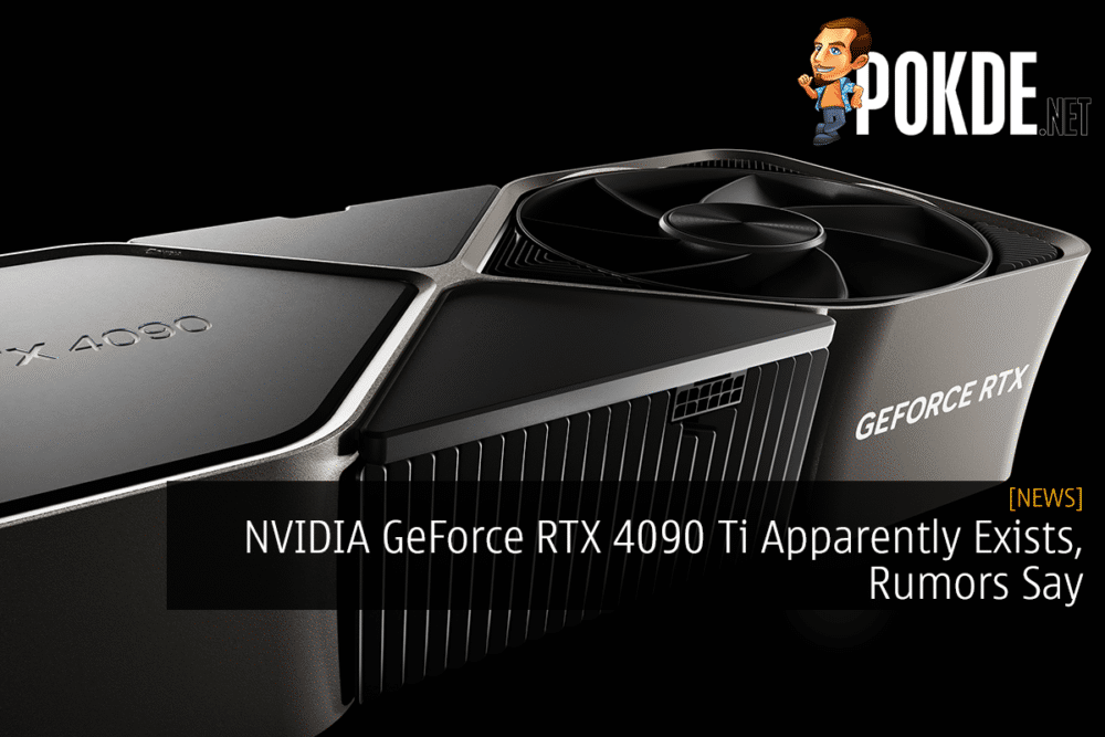 NVIDIA GeForce RTX 4090 Ti Apparently Exists, Rumors Say 28