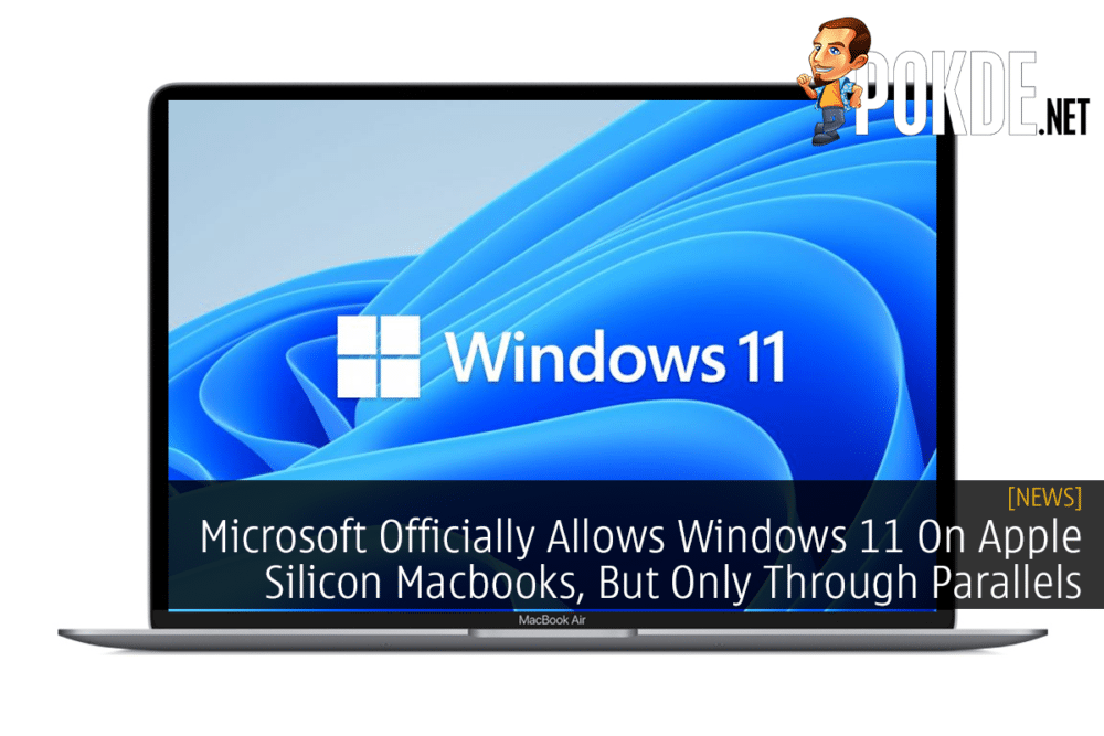 Microsoft Officially Allows Windows 11 On Apple Silicon Macbooks, But Only Through Parallels 27