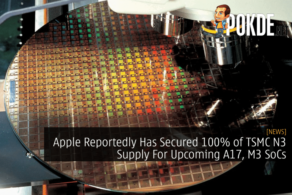 Apple Reportedly Has Secured 100% of TSMC N3 Supply For Upcoming A17, M3 SoCs 32