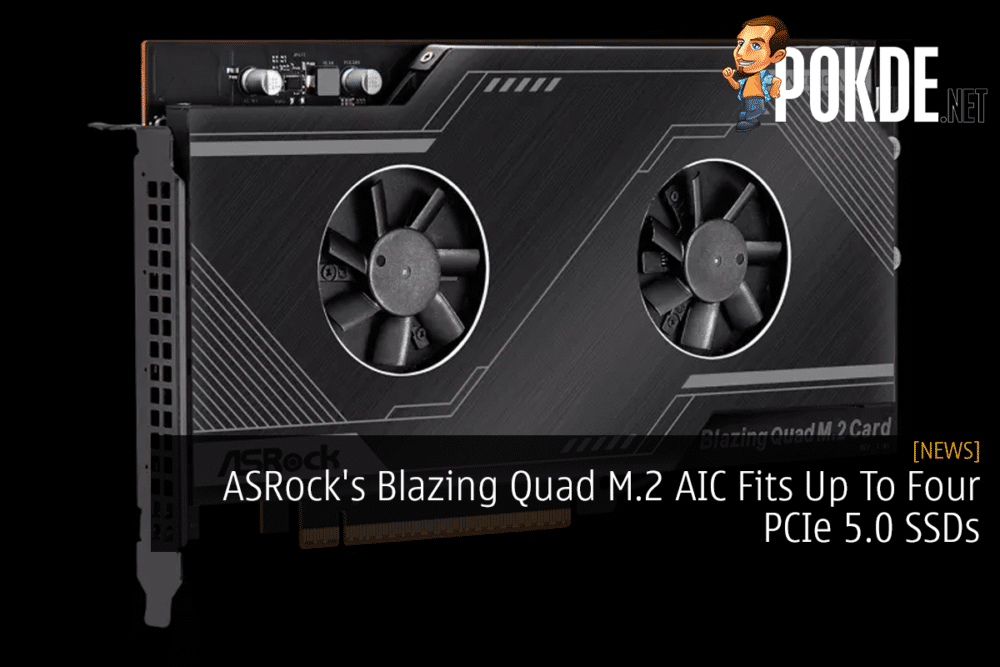 ASRock's Blazing Quad M.2 AIC Fits Up To Four PCIe 5.0 SSDs 23