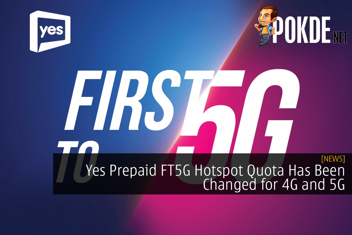 Yes Prepaid FT5G Hotspot Quota Has Been Changed for 4G and 5G