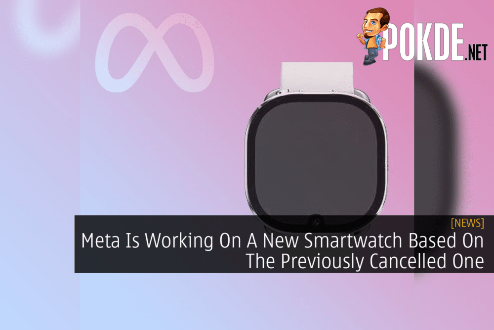 Meta Is Working On A New Smartwatch Based On The Previously Cancelled One 26