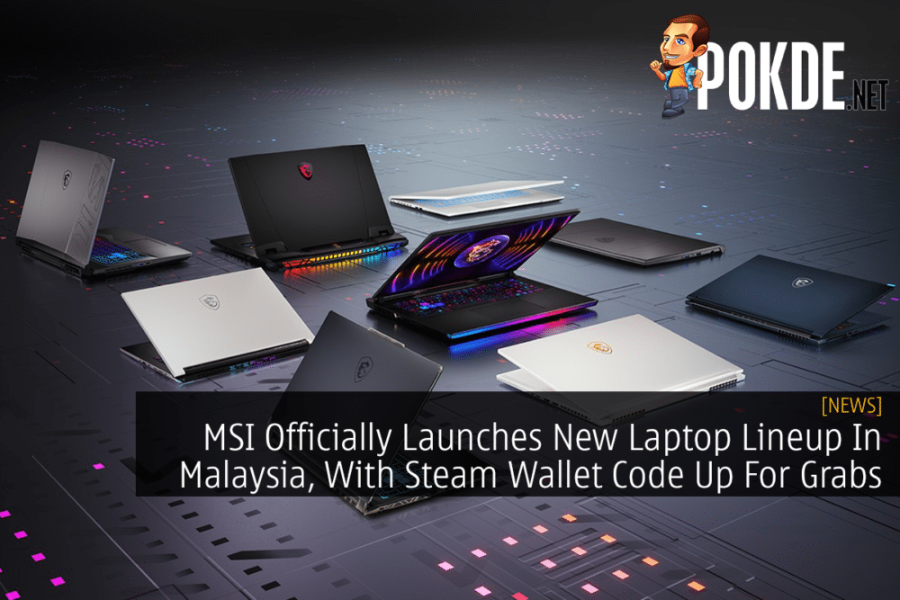 MSI Officially Launches New Laptop Lineup In Malaysia, With Steam Wallet Code Up For Grabs 26