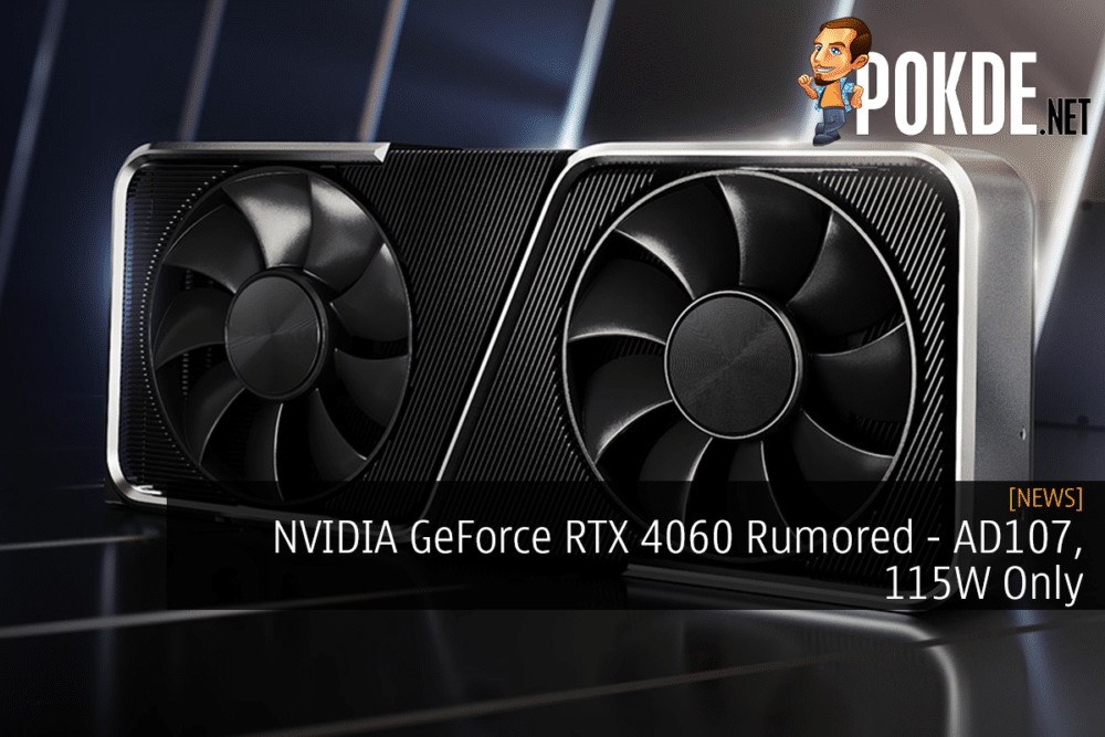 NVIDIA GeForce RTX 4060 Rumored - AD107, 115W Only 31