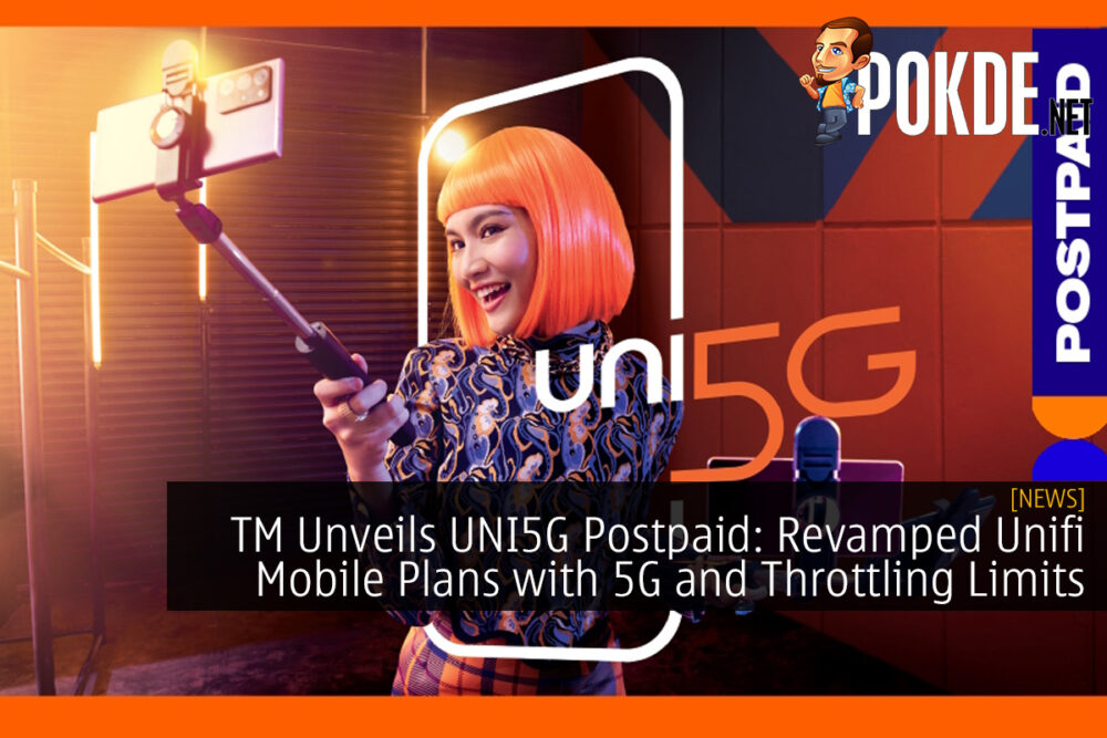 TM Unveils UNI5G Postpaid: Revamped Unifi Mobile Plans with 5G and Throttling Limits