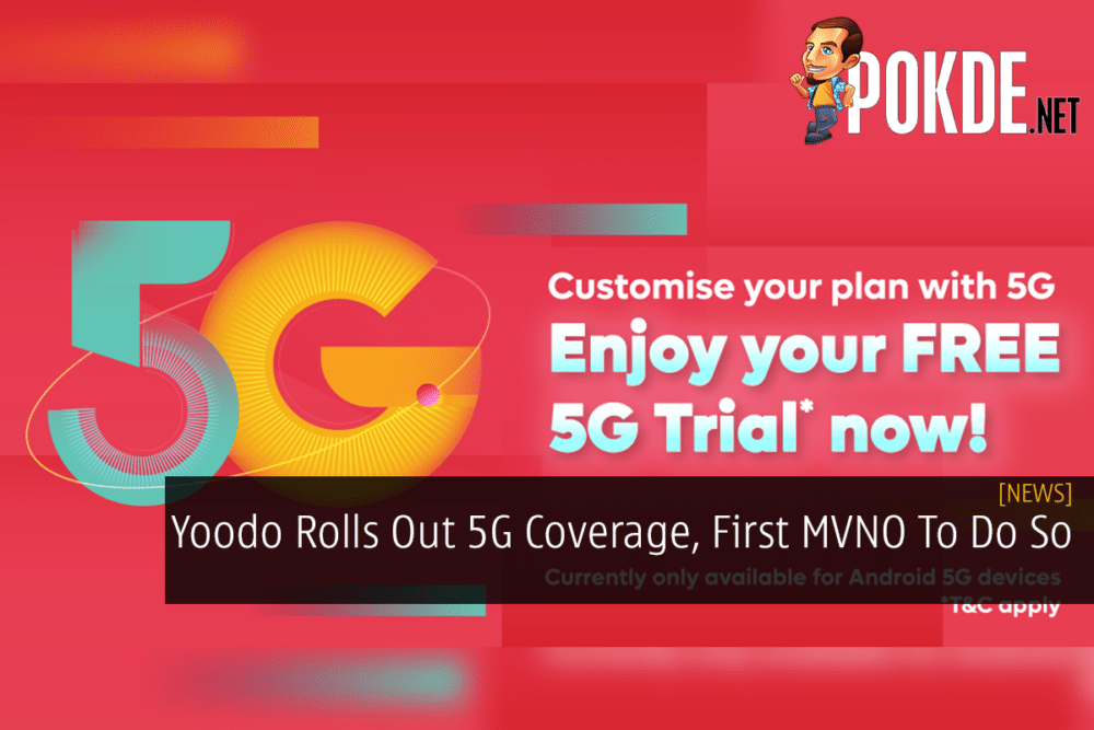 Yoodo Rolls Out 5G Coverage, First MVNO To Do So 29