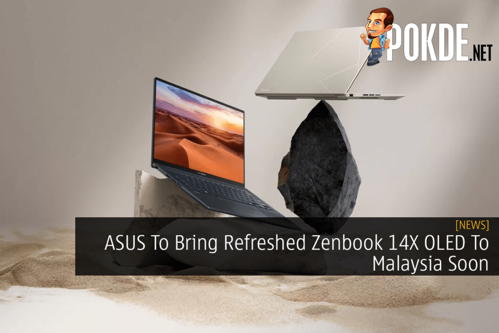 ASUS To Bring Refreshed Zenbook 14X OLED To Malaysia Soon 31