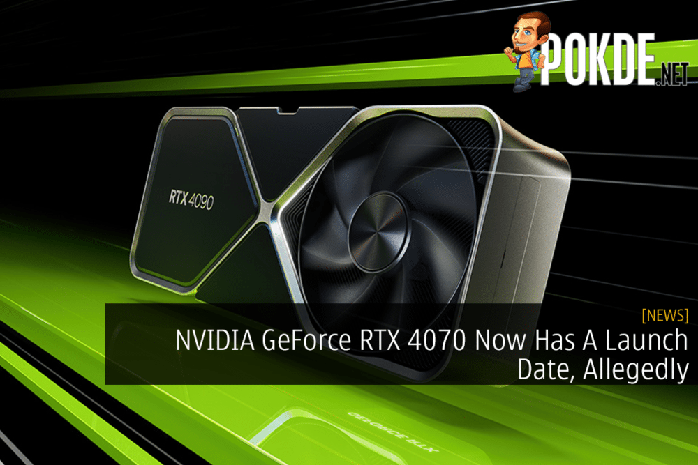 NVIDIA GeForce RTX 4070 Now Has A Launch Date, Allegedly 25