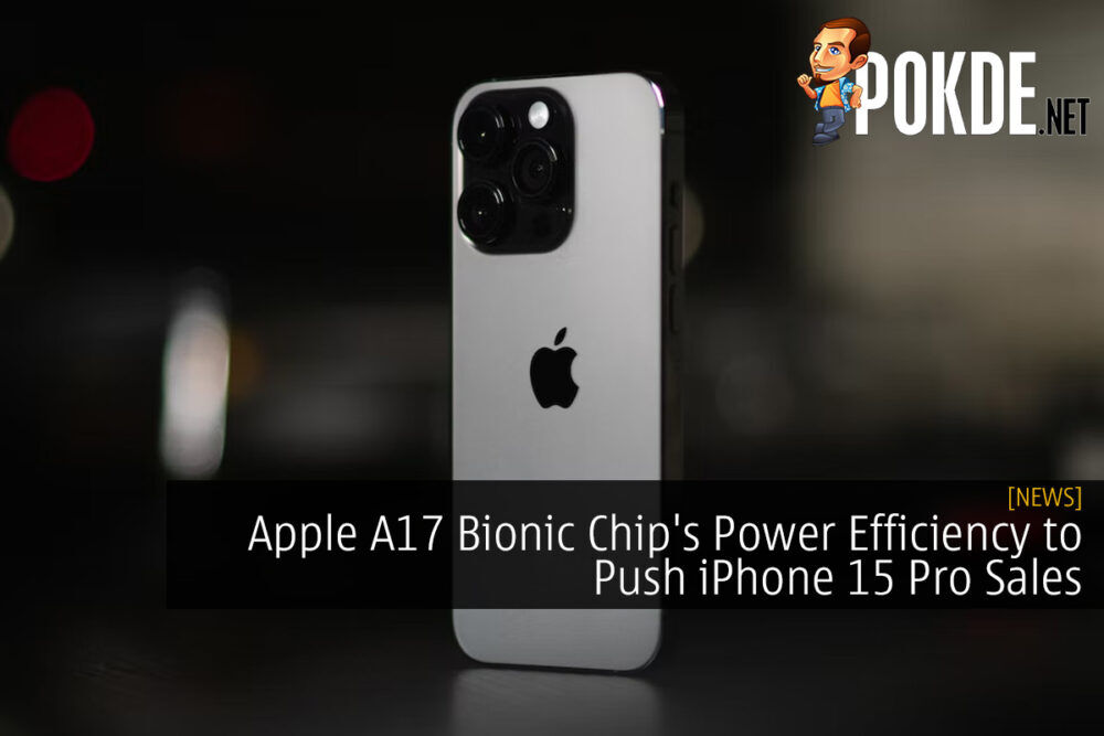 Apple A17 Bionic Chip's Game-Changing Power Efficiency to Push iPhone 15 Pro Sales