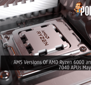 AM5 Versions Of AMD Ryzen 6000 and Ryzen 7040 APUs May Be Real 27