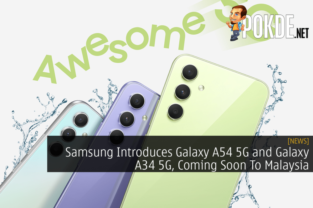 Samsung Introduces Galaxy A54 5G and Galaxy A34 5G, Coming Soon To Malaysia 29
