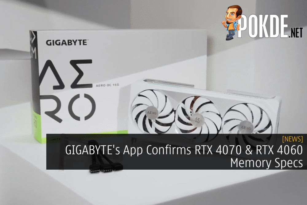 GIGABYTE's App Confirms RTX 4070 & RTX 4060 Memory Specs 23