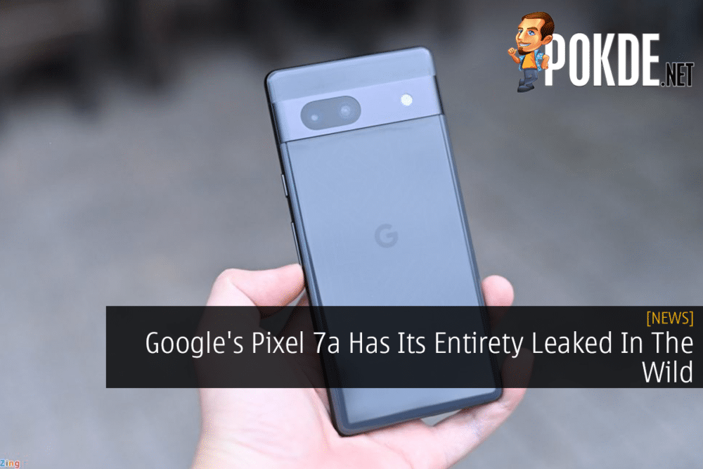 Google's Pixel 7a Has Its Entirety Leaked In The Wild 26