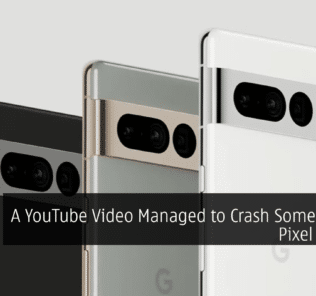 A YouTube Video Managed to Crash Some Google Pixel Phones 26