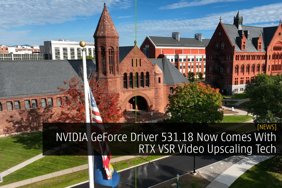 NVIDIA GeForce Driver 531.18 Now Comes With RTX VSR Video Upscaling Tech 18