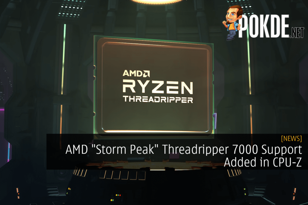 AMD "Storm Peak" Threadripper 7000 Support Added in CPU-Z 29