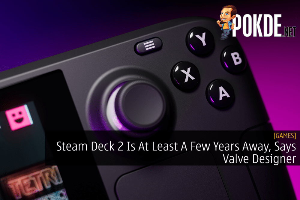 Steam Deck 2 Is At Least A Few Years Away, Says Valve Designer 27