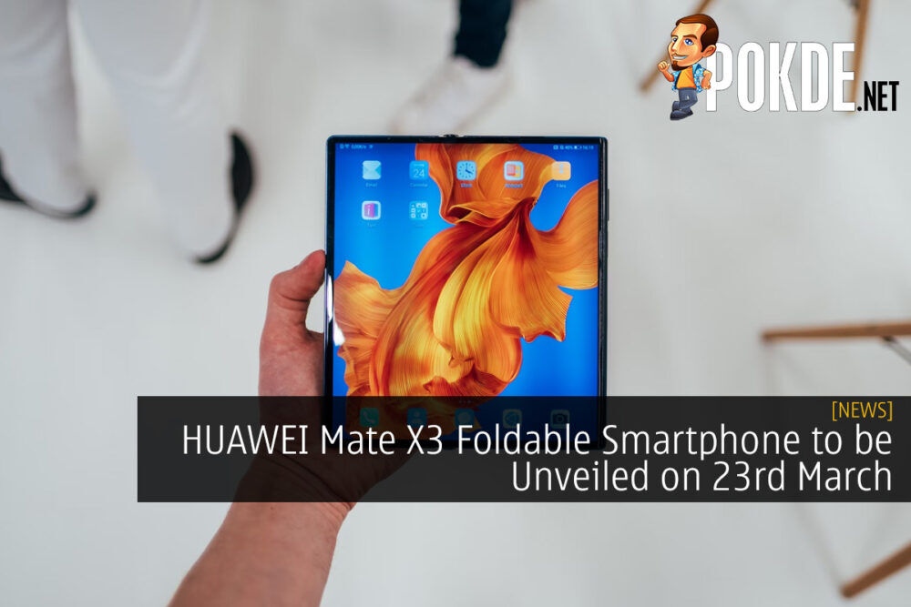 HUAWEI Mate X3 Foldable Smartphone to be Unveiled on 23rd March, Display Details Revealed