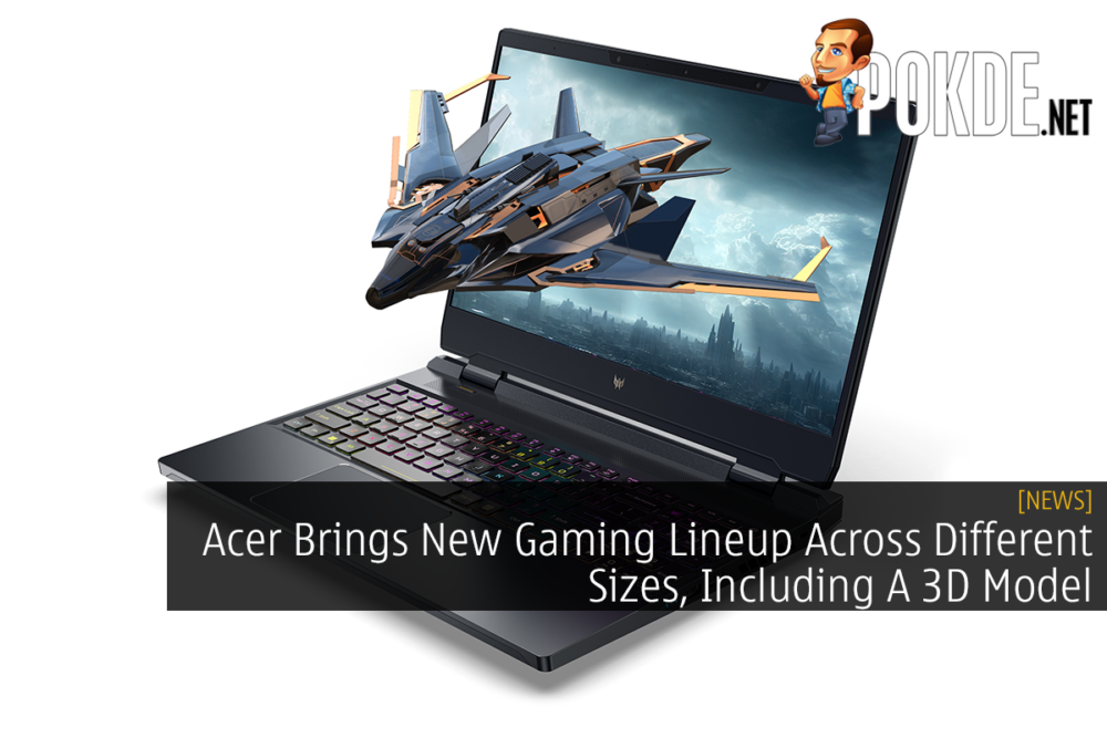 Acer Brings New Gaming Lineup Across Different Sizes, Including A 3D Model 26