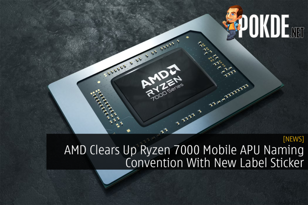 AMD Clears Up Ryzen 7000 Mobile APU Naming Convention With New Label Sticker 22