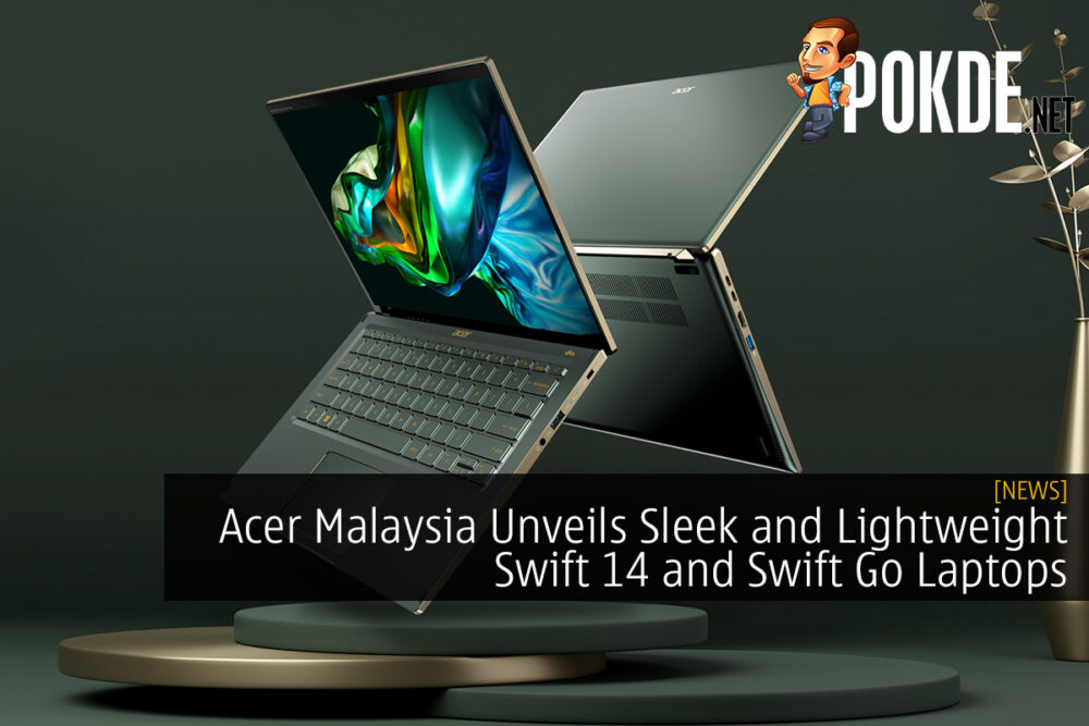 Acer Malaysia Unveils Sleek and Lightweight Swift 14 and Swift Go Laptops