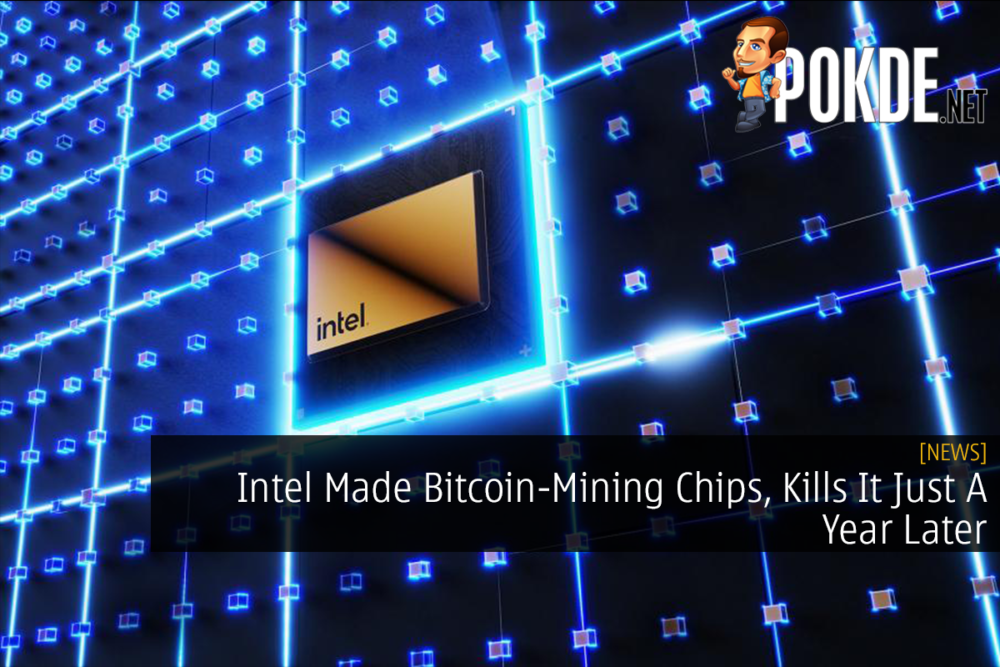 Intel Made Bitcoin-Mining Chips, Kills It Just A Year Later 25