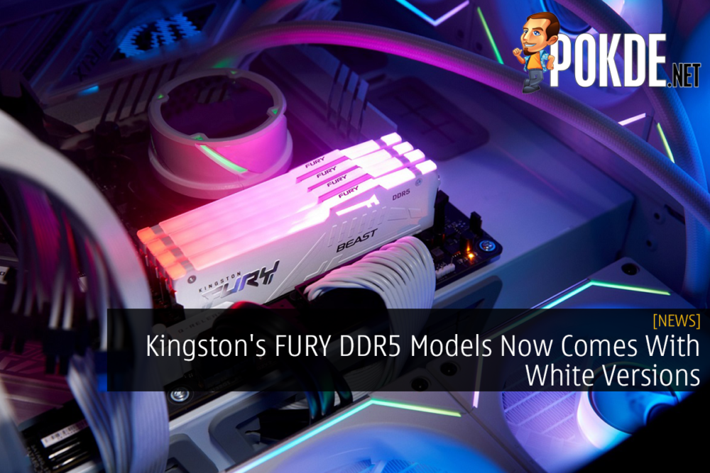 Kingston FURY DDR5 Models Now Comes With White Versions 27