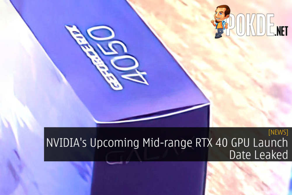 NVIDIA's Upcoming Mid-range RTX 40 GPU Launch Date Leaked 26