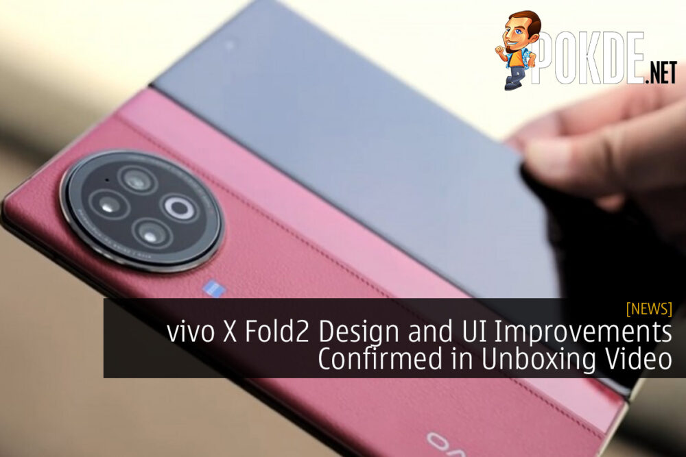 vivo X Fold2 Design and UI Improvements Confirmed in Unboxing Video