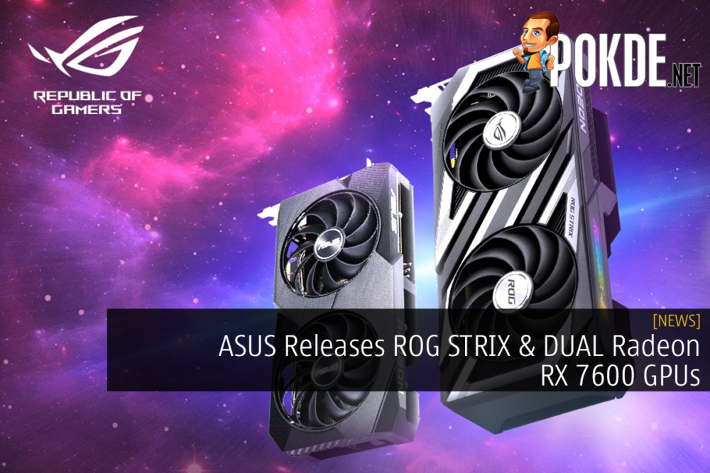 ASUS Releases ROG STRIX & DUAL Radeon RX 7600 GPUs 27