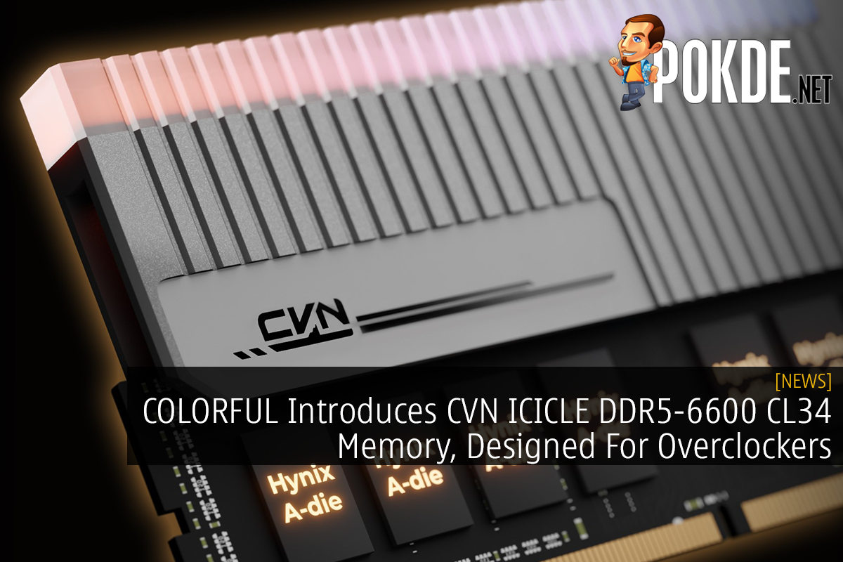 COLORFUL Introduces CVN ICICLE DDR5-6600 CL34 Memory, Designed For Overclockers 13