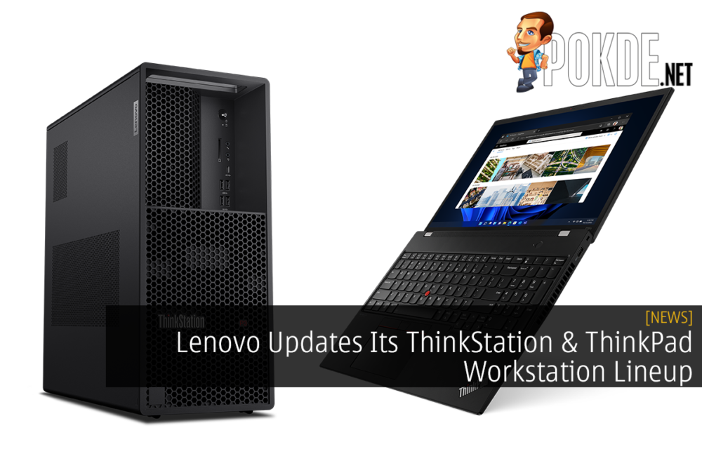 Lenovo Updates Its ThinkStation & ThinkPad Workstation Lineup 22