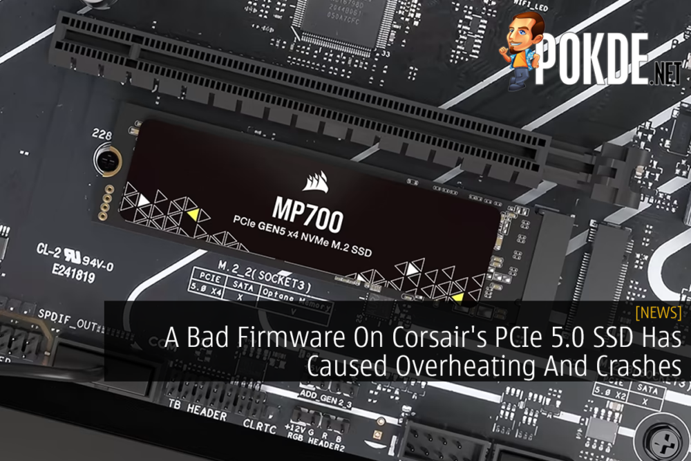 A Bad Firmware On Corsair's PCIe 5.0 SSD Has Caused Overheating And Crashes 31