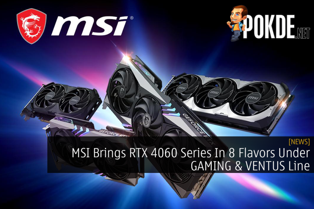 MSI Brings RTX 4060 Series In 8 Flavors Under GAMING & VENTUS Line 25